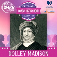 First Ladies Celebration: Dolley Madison