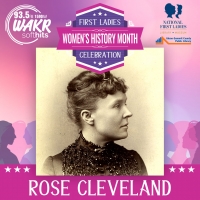 First Ladies Celebration: Rose Cleveland